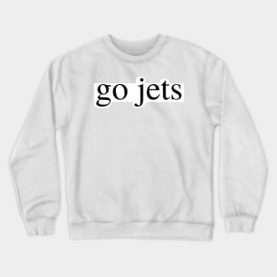 go jets Crewneck Sweatshirt